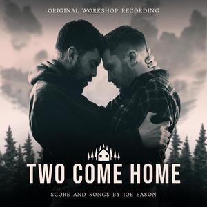 Two Come Home (Original Workshop Recording)