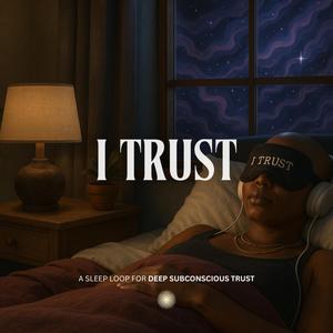 I Trust