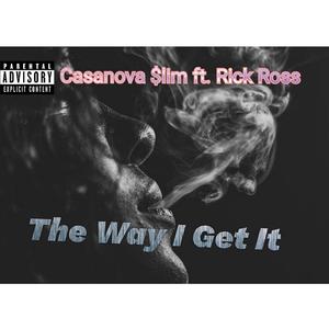 The Way I Get (feat. Rick Ross) [Explicit]