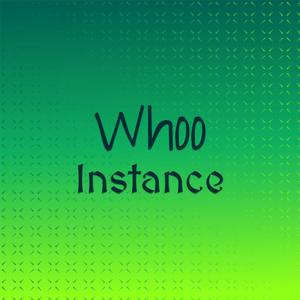 Whoo Instance