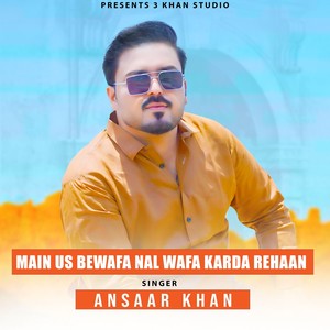 Main Us Bewafa Nal wafa Karda Rehaan