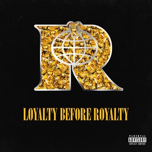 Loyalty Before Royalty (Explicit)