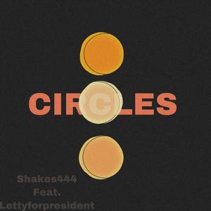 Circles (feat. Lettyforpresident)