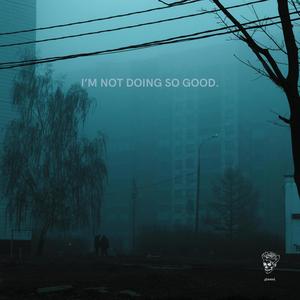 i'm not doing so good. (Remixes)