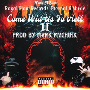 Come Wid Us To Hell II (Explicit)