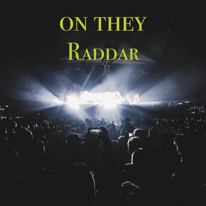 on they radar (Explicit)