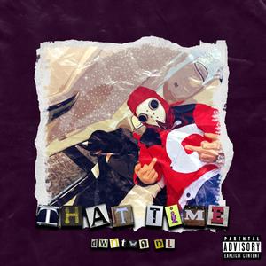 That Time (Explicit)