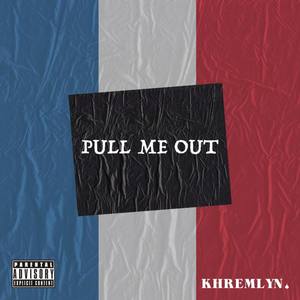 Pull Me Out (Explicit)