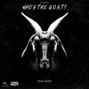 WHO'S THE G.O.A.T? (EXTENDED VERSION)