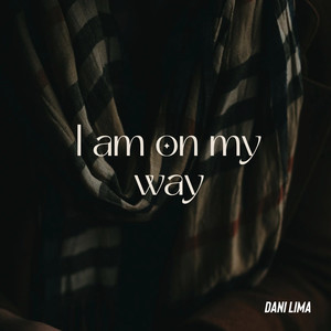 I Am on My Way
