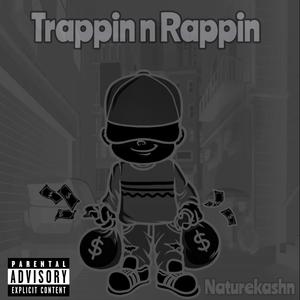 Trappin n Rappin (Explicit)