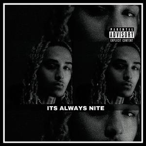 ITS ALWAYS NITE (Explicit)