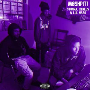 M0ShPiT ! (feat. Lul Nazo & Xerlus!) (Explicit)
