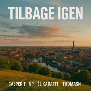 Tilbage Igen (feat. NP, Él Kadaffi & ThomasN) (Explicit)