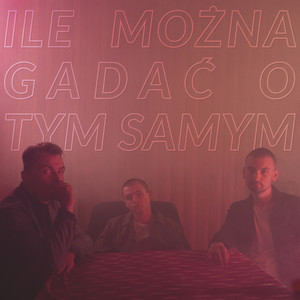 Ile można gadać o tym samym?