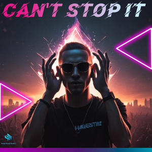 Cant't Stop It