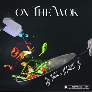 On The Wok (feat. Mulatto Jr) (Explicit)