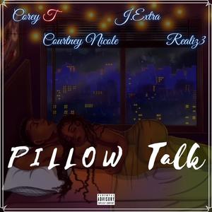 Pillow Talk (feat. J. Extra, Courtney Nicole & Realiz3) [Explicit]