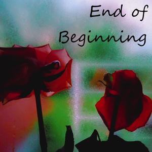 End of Beginning