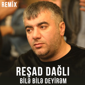 Bilə Bilə Deyirəm (Remix)