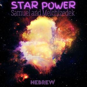 Star Power: Samuel and Melchizedek (Explicit)