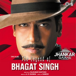 The Legend Of Bhagat Singh (Jhankar; Original Motion Picture Soundtrack)