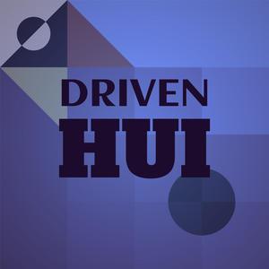 Driven Hui