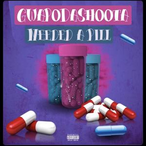 Needed A Pill (Explicit)