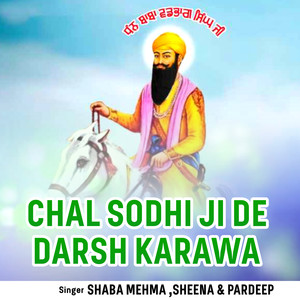 Chal Sodhi Ji De Darsh Karawa