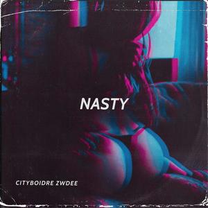 Nasty (feat. ZWDEE)