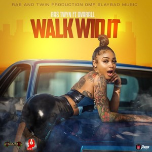 Walk Wid It (Explicit)