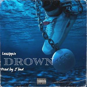 Drown (feat. J Bud) [Explicit]