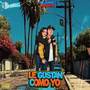 Le Gustan Como Yo (Explicit)