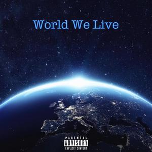 World We Live (Explicit)