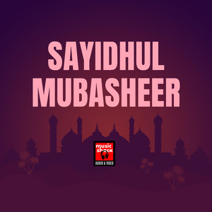 SAYIDHUL MUBASHEER