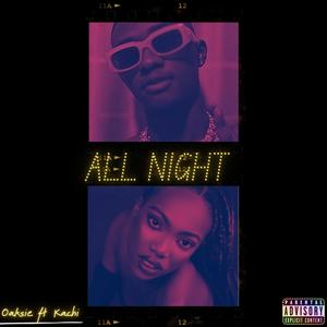 ALL NIGHT (feat. Kachii) [Explicit]