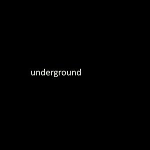 Underground