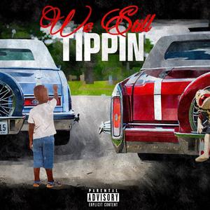 We Still Tippin (feat. Rico Christ) [Explicit]