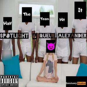 Half The Team Hit It (feat. Queue Alexander) (Explicit)