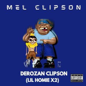 Derozan Clipson (Lil Homie x2) [Explicit]