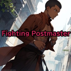 Fighting Postmaster (feat. 知声 & 機流音)