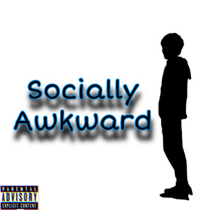 Socially Awkward (Explicit)