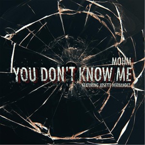 You Don't Know Me (feat. Josette Hernandez)