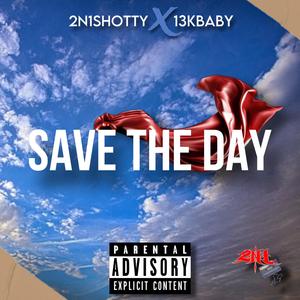 Save the day (feat. 13kbaby) [Explicit]