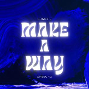 Make a Way (feat. cheecho) (Explicit)