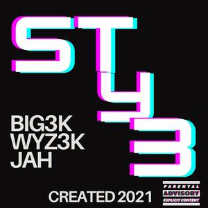 STY3 (feat. BIG3K & WYZ3K) [Explicit]