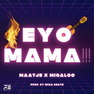 EYO MAMA (feat. Migaloo)