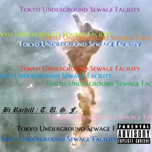 Tokyo Underground Sewage Facility (TUSF) [Explicit]