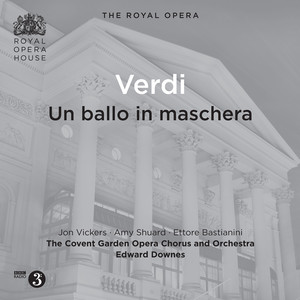 VERDI, G.: Ballo in maschera (Un) [Opera] [Vickers, Bastianini, Shuard, Covent Garden Opera Chorus and Orchestra, Downes] [1962]