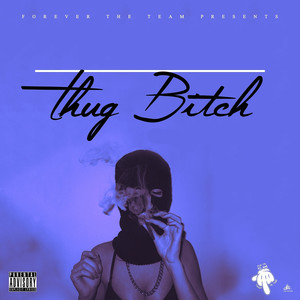 Thug Bitch (Explicit)